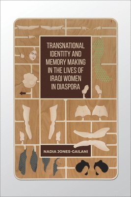 bokomslag Transnational Identity and Memory Making in the Lives of Iraqi Women in Diaspora