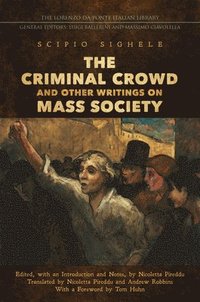 bokomslag The Criminal Crowd and Other Writings on Mass Society