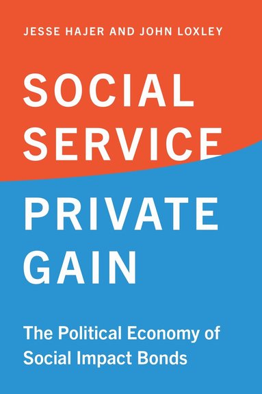 Jesse Hajer, John Loxley - Social Service, Private Gain, Inbunden