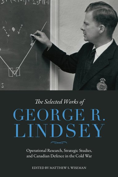 George R. Lindsey, Matthew Wiseman - Selected Works of George R. Lindsey, Inbunden