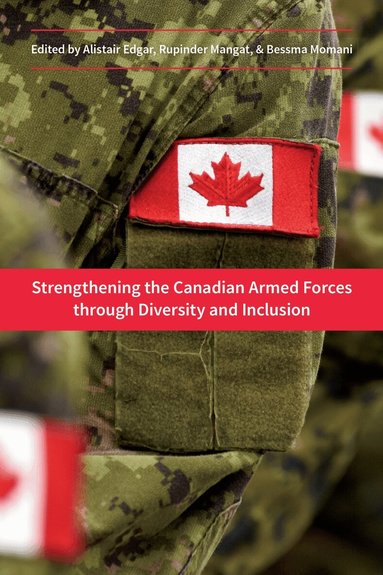 Alistair Edgar, Rupinder Mangat, Bessma Momani - Strengthening the Canadian Armed Forces Through Diversity and Inclusion, Inbunden