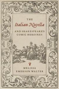 bokomslag The Italian Novella and Shakespeare's Comic Heroines