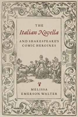 The Italian Novella and Shakespeare's Comic Heroines 1