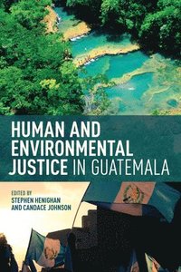 bokomslag Human and Environmental Justice in Guatemala