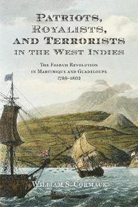 bokomslag Patriots, Royalists, and Terrorists in the West Indies