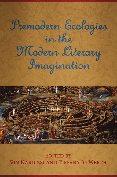 bokomslag Premodern Ecologies in the Modern Literary Imagination