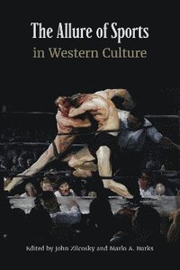 bokomslag The Allure of Sports in Western Culture