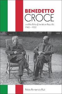 bokomslag Benedetto Croce and the Birth of the Italian Republic, 1943-1952