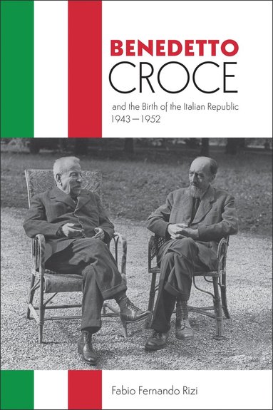 bokomslag Benedetto Croce and the Birth of the Italian Republic, 1943-1952