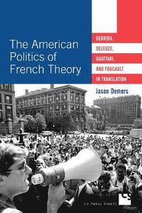 bokomslag The American Politics of French Theory