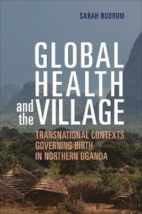 bokomslag Global Health and the Village