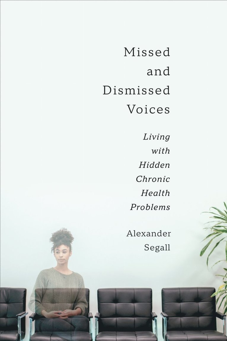 Alexander Segall PhD, Alexander Segall Phd, Alexander Segall - Missed and Dismissed Voices, Inbunden