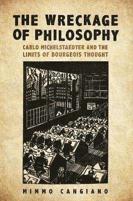 bokomslag The Wreckage of Philosophy