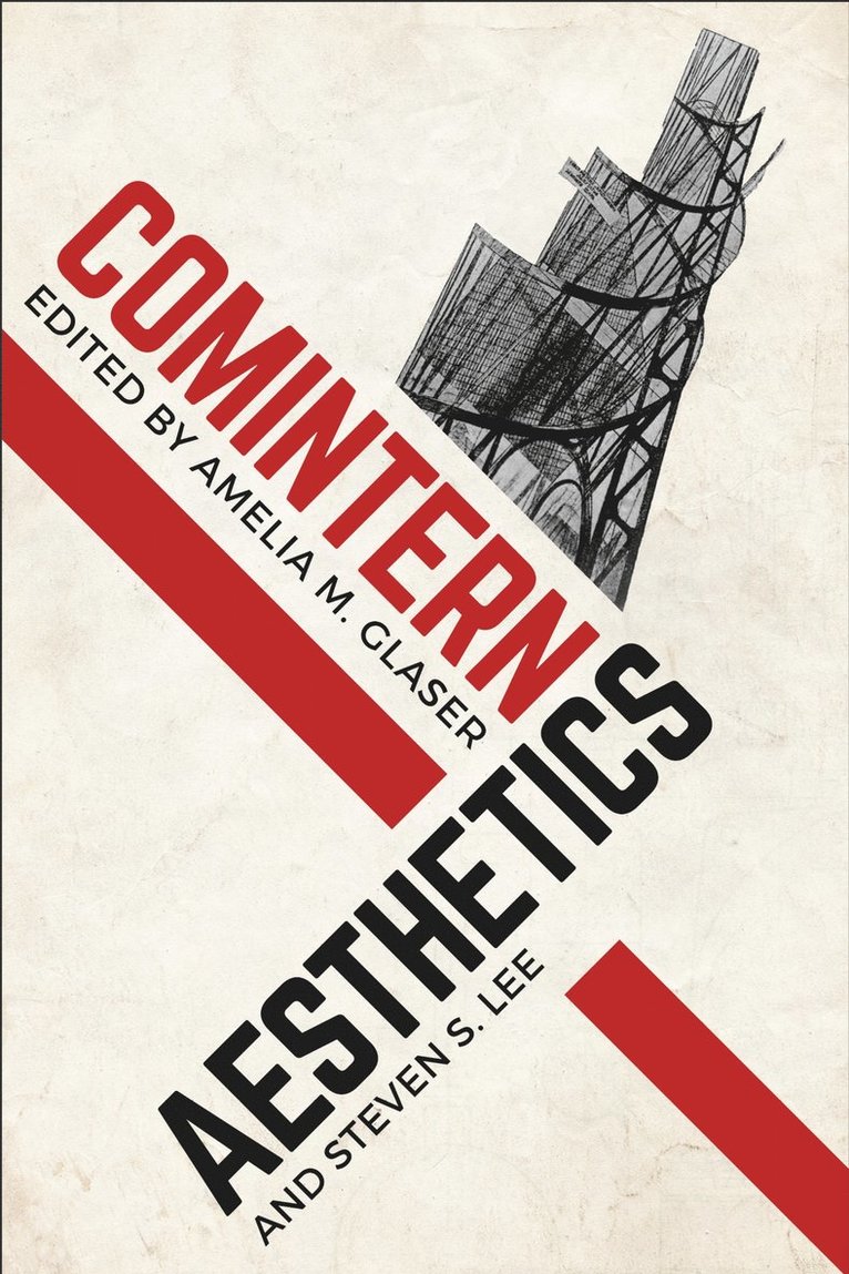 Amelia Glaser, Steven S. Lee, Steven S Lee - Comintern Aesthetics, Inbunden
