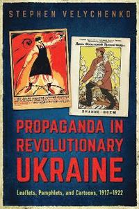 bokomslag Propaganda in Revolutionary Ukraine