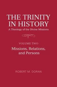 bokomslag The Trinity in History: A Theology of the Divine Missions