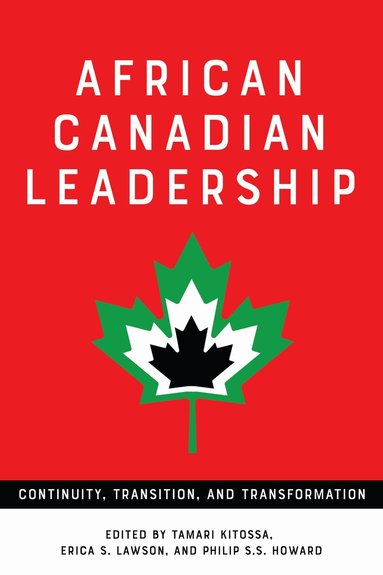 Tamari Kitossa, Erica S. Lawson, Philip S.S. Howard - African Canadian Leadership, Inbunden
