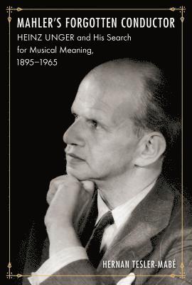 Hernan Tesler-Mabé, Hernan Tesler-Mab&#65533;, Hernan Tesler-Mab¿, Tesler-Mab& - Mahler's Forgotten Conductor, Inbunden