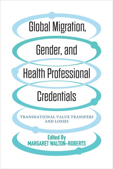 bokomslag Global Migration, Gender, and Health Professional Credentials