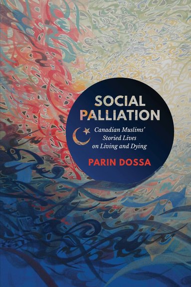 Parin Dossa - Social Palliation, Inbunden