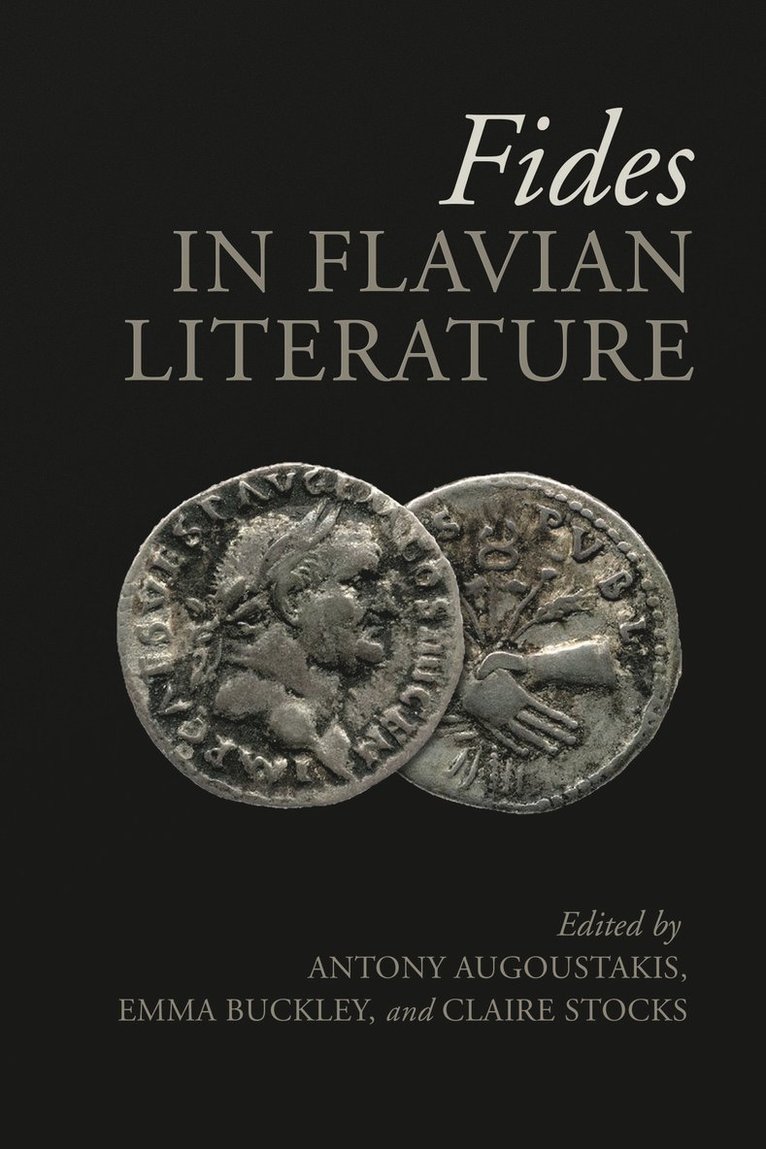 Antony Augoustakis, Emma Buckley, Claire Stocks - Fides in Flavian Literature, Inbunden