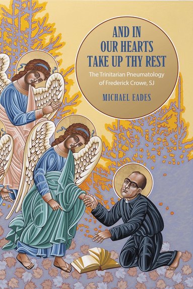 Michael Eades - And in Our Hearts Take Up Thy Rest, Inbunden
