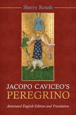 Sherry Roush - Jacopo Caviceo's Peregrino, Inbunden