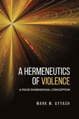 bokomslag A Hermeneutics of Violence