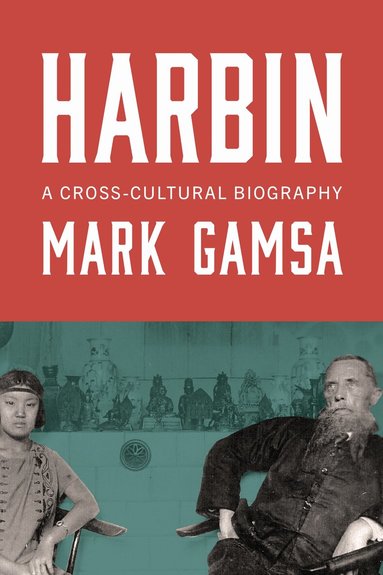 Mark Gamsa - Harbin, Inbunden
