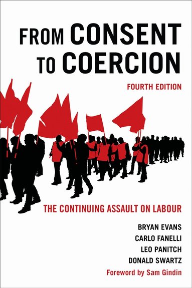Bryan Evans, Carlo Fanelli, Leo Panitch, Donald Swartz - From Consent to Coercion, Inbunden