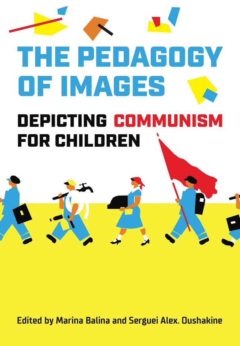Marina Balina, Serguei A. Oushakine, Serguei A Oushakine - Pedagogy of Images, Inbunden