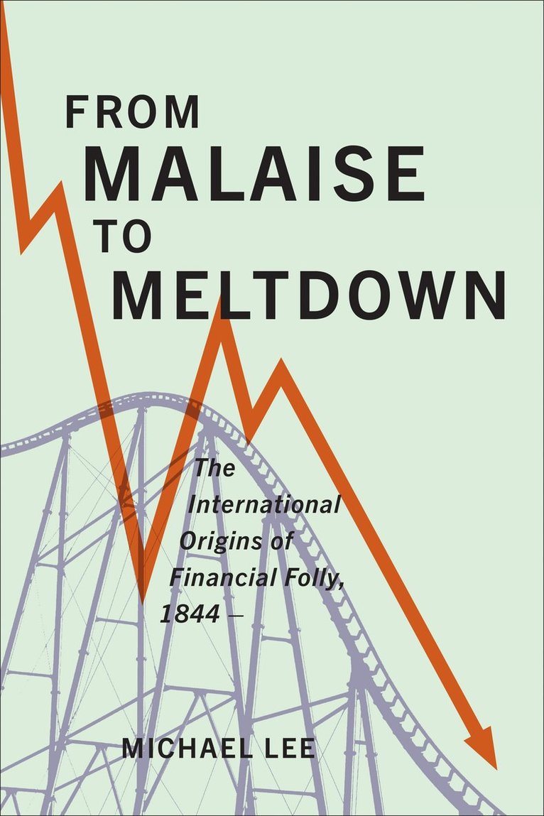 Michael Lee - From Malaise to Meltdown, Inbunden