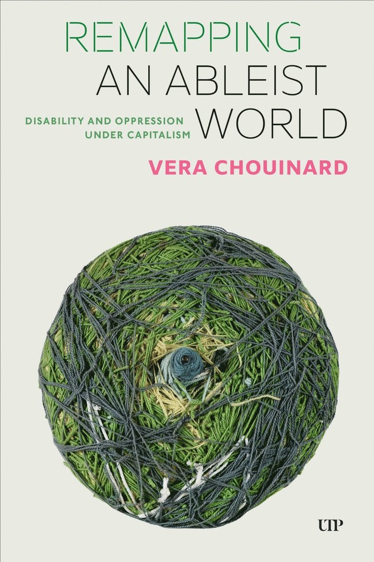 Vera Chouinard - Remapping an Ableist World, Inbunden
