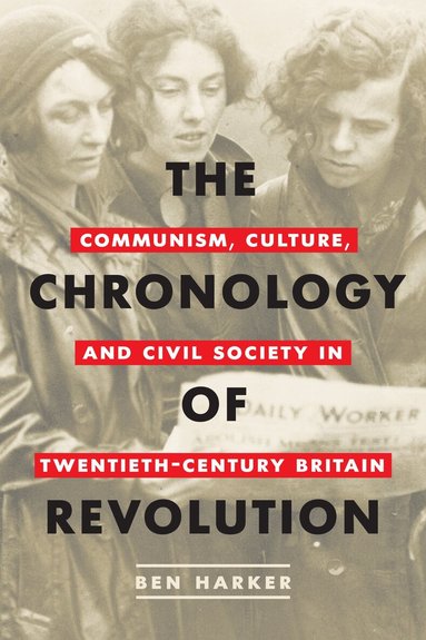 Ben Harker - Chronology of Revolution, Inbunden