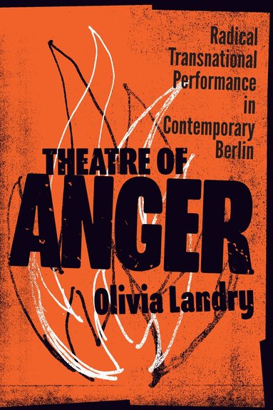 Olivia Landry - Theatre of Anger, Inbunden