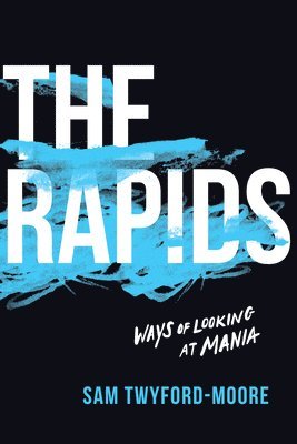 Sam Twyford-Moore - Rapids, Inbunden. Tillgänglighet: Lägg i varukorg