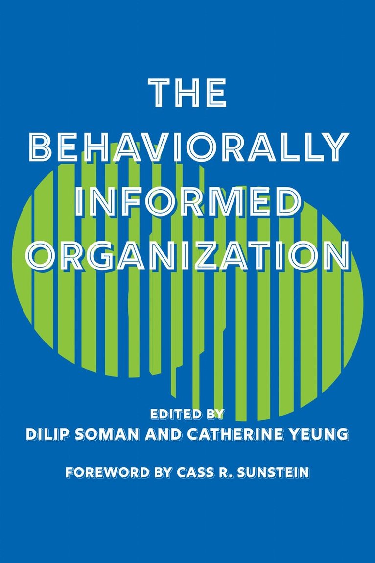 Dilip Soman, Catherine Yeung - Behaviorally Informed Organization, Inbunden
