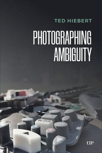 bokomslag Photographing Ambiguity