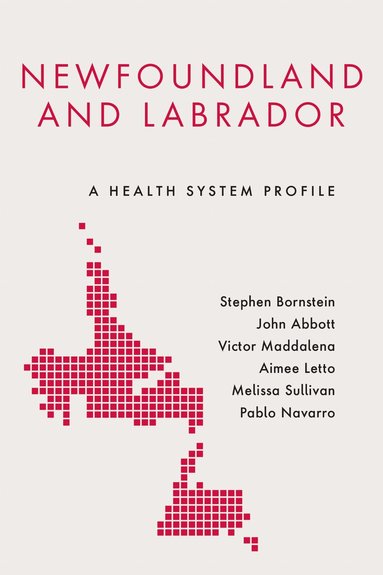 Stephen Bornstein, John Abbott, Victor Maddalena, Aimee Letto, Melissa Sullivan, Pablo Navarro - Newfoundland and Labrador, Inbunden
