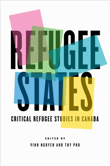 Vinh Nguyen, Thy Phu - Refugee States, Inbunden