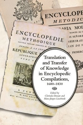 Translation and Transfer of Knowledge in Encyclopedic Compilations, 1680-1830 1