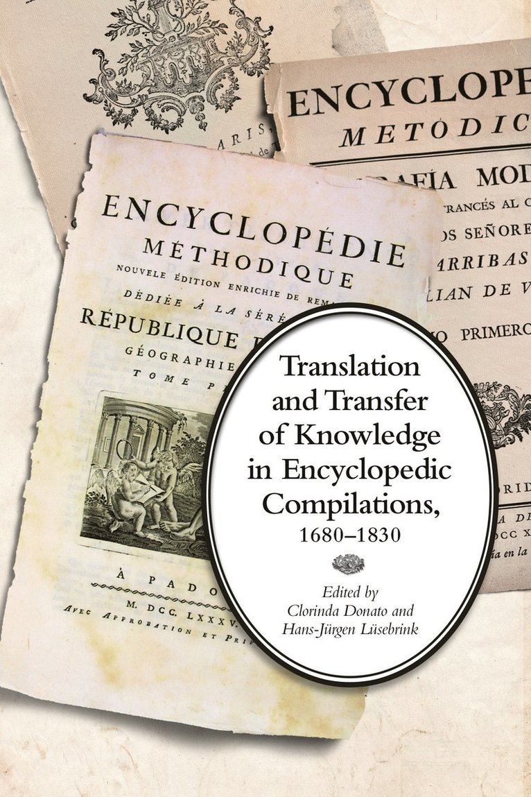 Clorinda Donato, Hans-Jürgen Lüsebrink, Hans-Jurgen Lusebrink, Hans-J&#65533;rgen L&#65533;sebrink, Hans-J¿rgen L¿sebrink, L& - Translation and Transfer of Knowledge in Encyclopedic Compilations, 1680-1830, Inbunden