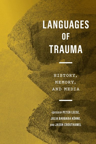 Peter Leese, Jason Crouthamel, Julia Barbara Köhne - Languages of Trauma, Inbunden