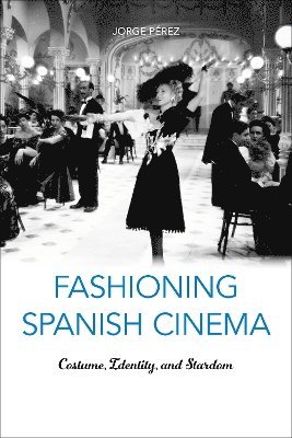 Fashioning Spanish Cinema 1