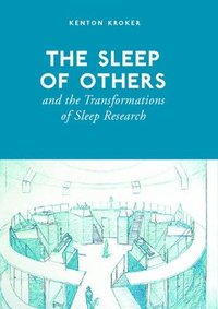 bokomslag The Sleep of Others and the Transformation of Sleep Research