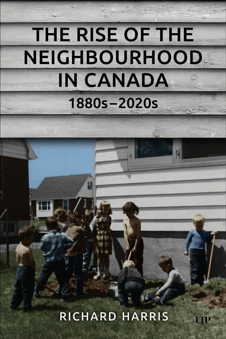 Rise of the Neighbourhood in Canada, 1880s-2020s