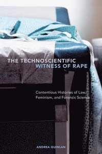 bokomslag The Technoscientific Witness of Rape