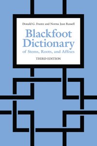 bokomslag Blackfoot Dictionary of Stems, Roots, and Affixes