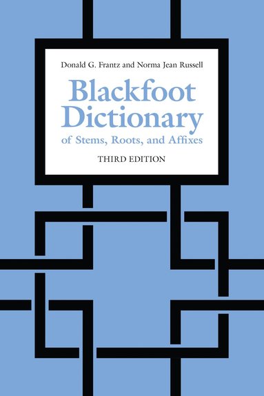 bokomslag Blackfoot Dictionary of Stems, Roots, and Affixes