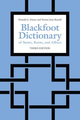Donald G. Frantz, Norma Jean Russell, Donald Frantz, G. Frantz, Donald - Blackfoot Dictionary of Stems, Roots, and Affixes, Häftad